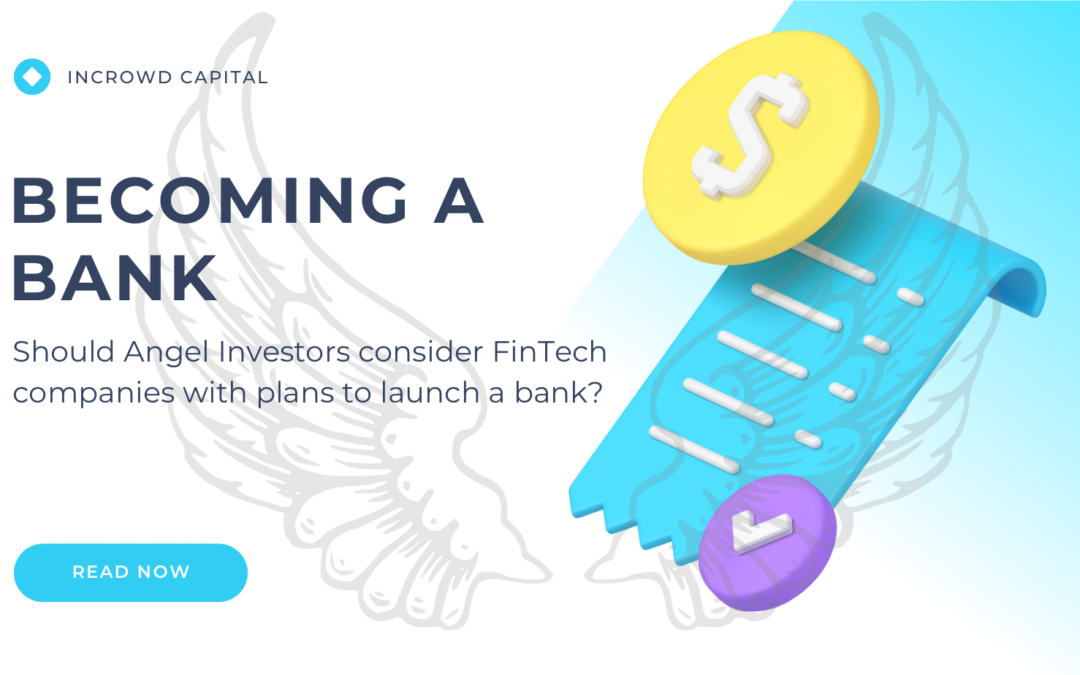 Should Angel Investors Consider FinTech Companies with Plans to Launch a Bank?